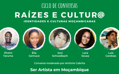Ciclo de Conversas Raízes e Cultur@ dedicado às identidades e culturas moçambicanas