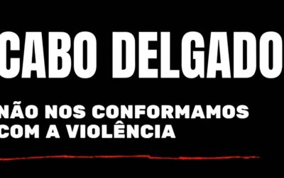 Cabo Delgado: Não nos Conformamos com a Violência