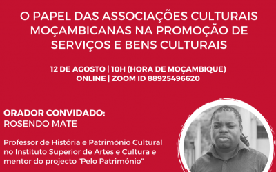 12 de agosto | O papel das Associações Culturais moçambicanas na promoção de Serviços e Bens Culturais